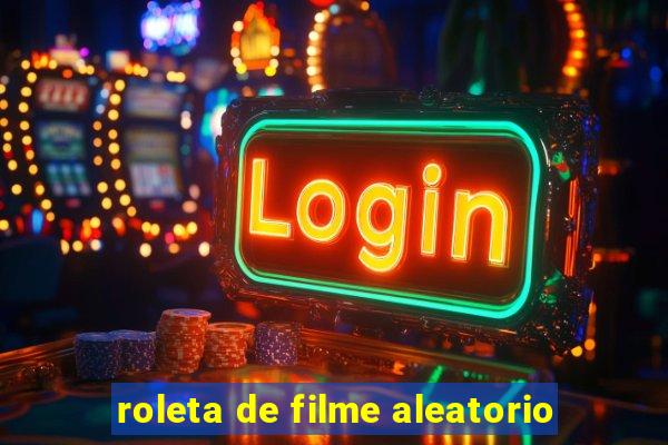 roleta de filme aleatorio